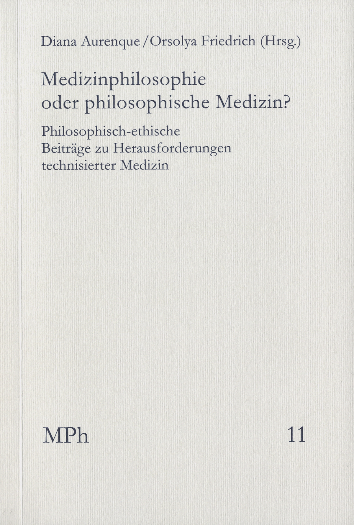 Medizinphilosophie oder philosophische Medizin? (MPh 11) frommann